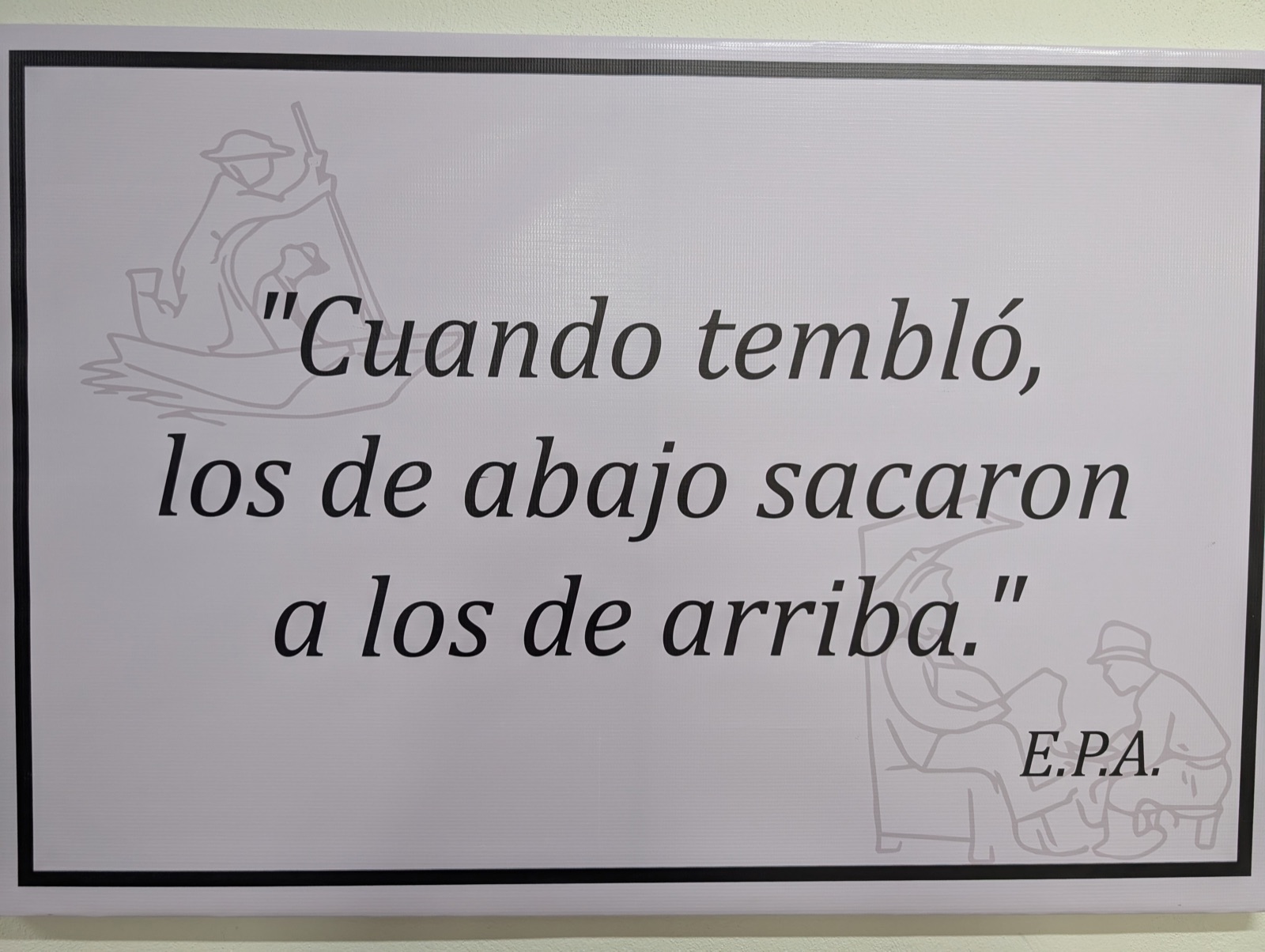 Quote by Elena Poniatowska on the wall of the UTOPÍA: When the earth shook, those below pulled out those above